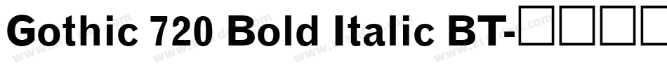 Gothic 720 Bold Italic BT字体转换